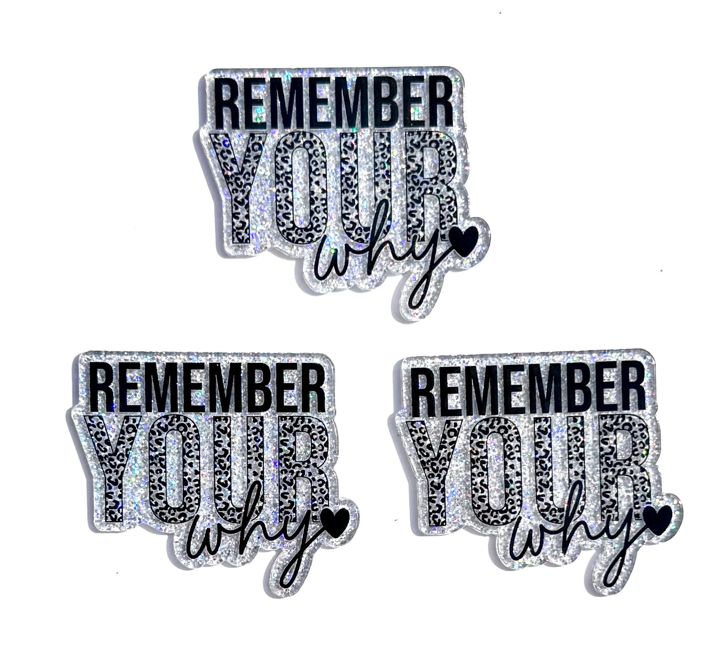 Remember your why acrylic flat back