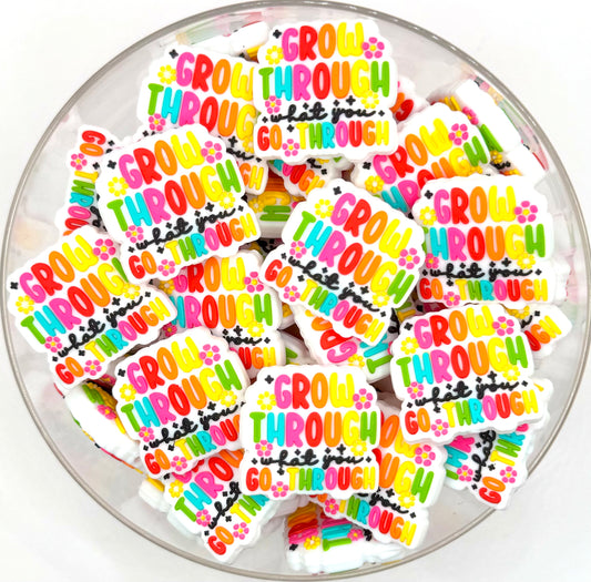 Grow through what you go through silicone focal bead