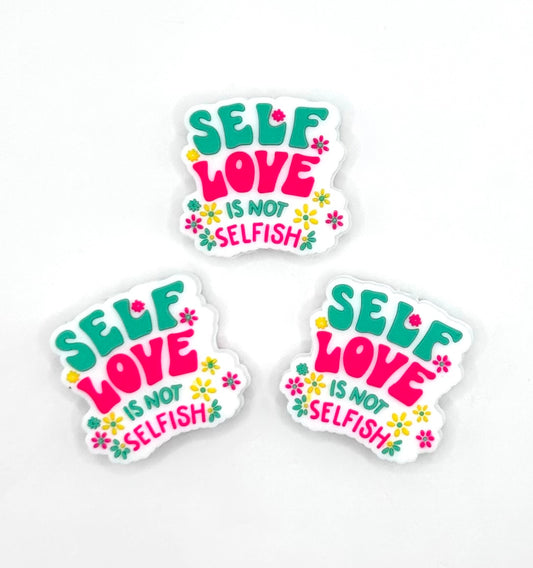 Self love is not selfish silicone focal bead