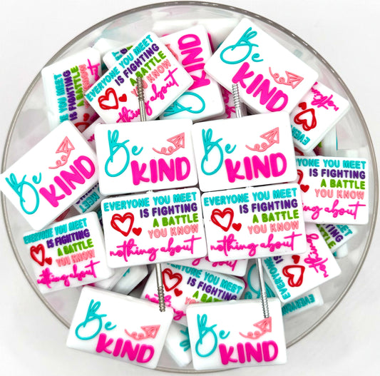 Be kind, everyone you meet is fighting a battle you know nothing about silicone focal bead
