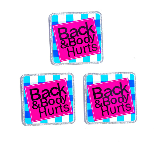 Back & body hurts acrylic flat back