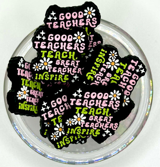 Good teachers teach, great teachers inspire (exclusive) silicone focal bead